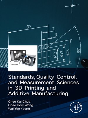 cover image of Standards, Quality Control, and Measurement Sciences in 3D Printing and Additive Manufacturing